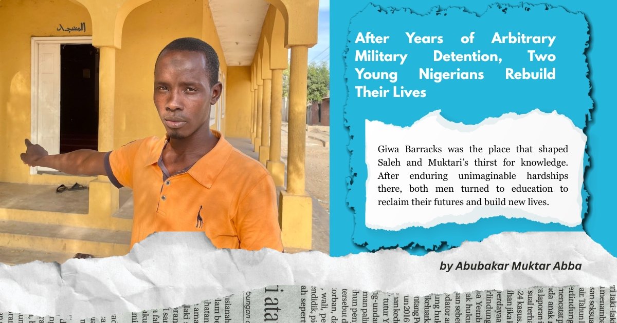 After Years of Arbitrary Military Detention, Two Young Nigerians Rebuild Their Lives